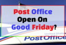 Is Post Office Open on Good Friday