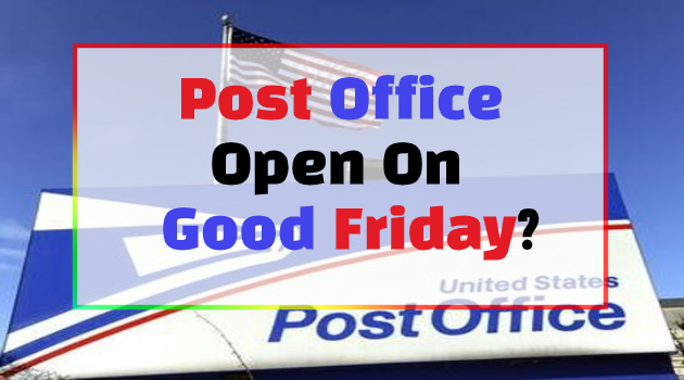 is the post office open today